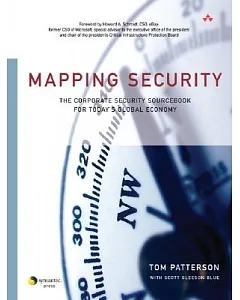 Mapping Security: The Corporate Security Sourcebook For Today’s Global Economy
