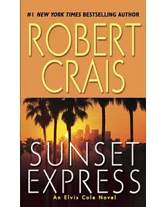 Sunset Express: An Elvis Cole Novel