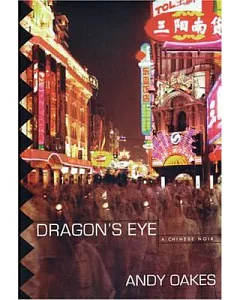 Dragon’s Eye: A Chinese Noir