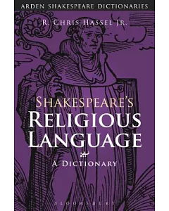 Shakespeare’s Religious Language: A Dictionary