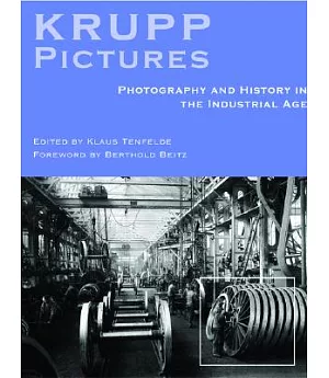 Pictures of Krupp: Photography And History In The Industrial Age