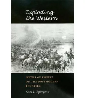 Exploding the Western: Myths of Empire on the Postmodern Frontier