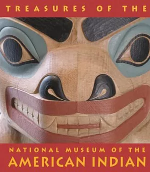 Treasures Of The National Museum Of The American Indian: Smithsonian Institute