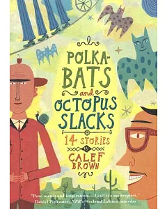 Polka-Bats And Octopus Slacks: 14 Stories