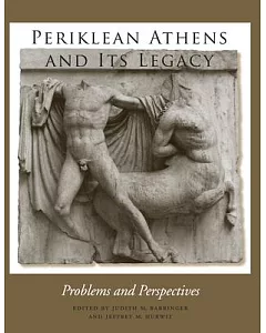 Periklean Athens And Its Legacy: Problems And Perspectives
