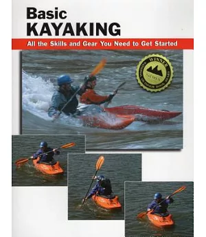 Basic Kayaking: All the skills and gear you need to get started