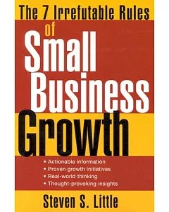 The 7 Irrefutable Rules Of Small Business Growth
