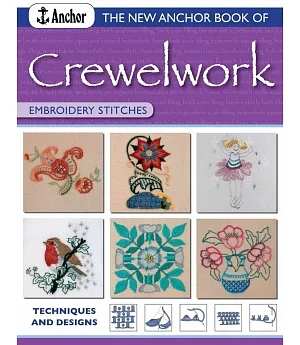 The New Anchor Book of Crewelwork: Embroidery Stitiches
