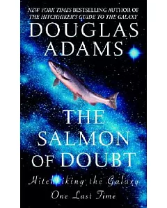 The Salmon Of Doubt: Hitchhiking the Galaxy