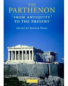 The Parthenon: From Antiquity To The Present