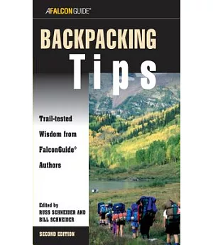 A Falcon Guide Backpacking Tips: Trail-Tested Wisdom From Falconguide Authors