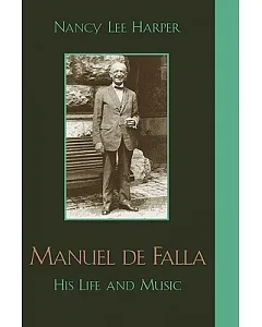 Manuel De Falla: His Life And Music