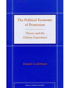 The Political Economy Of Protection: Theory And The Chilean Experience