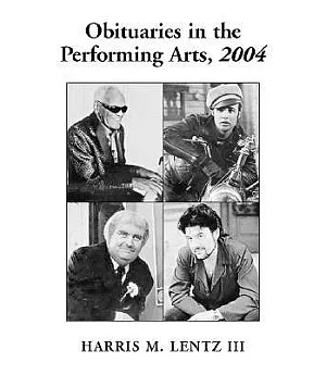 Obituaries In The Performing Arts, 2004: Film, Television, Radio, Theatre, Dance, Music, Cartoons and Pop Culture