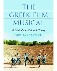 The Greek Film Musical: A Critical And Cultural History