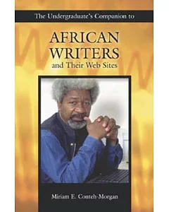 The Undergraduate’s Companion To African Writers And Their Web Sites