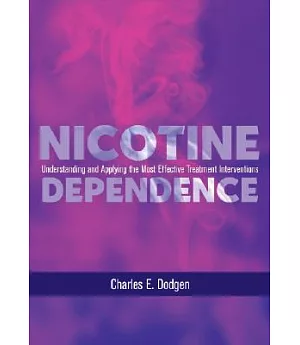 Nicotine Dependence: Understanding And Applying The Most Effective Treatment Intervention