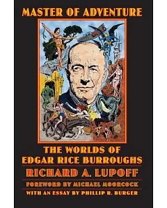 Master Of Adventure: The Worlds Of Edgar Rice Burroughs