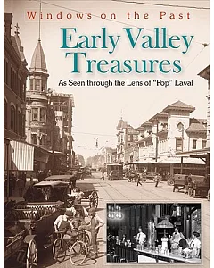 Early Valley Treasures: As Seen Through The Lens Of ” Pop ” laval
