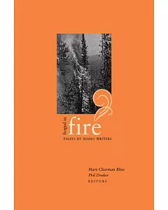 Forged In Fire: Essays By Idaho Writers