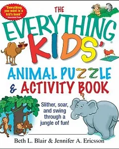 The Everything Kids’ Animal Puzzles & Activity Book: Slither, Soar, And Swing Through A Jungle Of Fun!