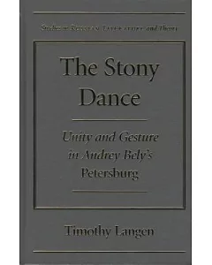 The Stony Dance: Unity and Gesture In Andrey Bely’s Petersburg