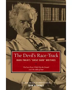 The Devil’s Race-track: Mark Twain’s great Dark Writings