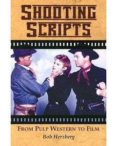Shooting Scripts: From Pulp Western To Film