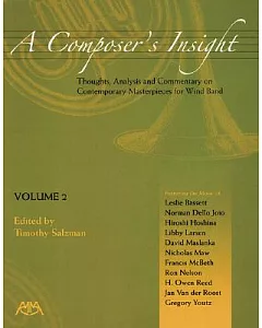 A Composer’’s Insight: Thoughts, Analysis And Comentary On Contempory Masterpieces For Wind Band