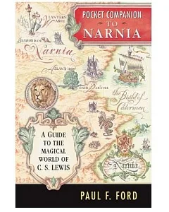 Pocket Companion To Narnia: A Guide To The Magical World Of C.s. Lewis