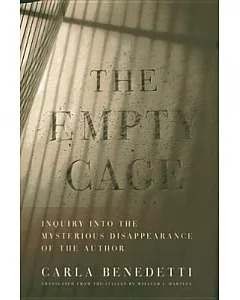 The Empty Cage: Inquiry Into The Mysterious Disappearance Of The Author