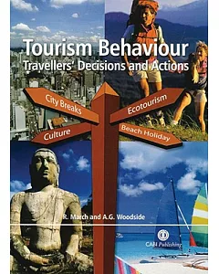 Tourism Behaviour: Travellers’ Decisions And Actions
