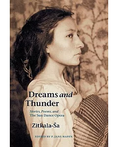 Dreams And Thunder: Stories, Poems, And The Sun Dance Opera