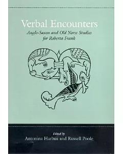 Verbal Encounters: Ango-Saxon And Old Norse Studies For Roberta Frank