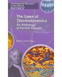 The Laws of Thermodynamics: An Anthology Of Current Thought
