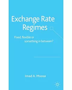 Exchange Rate Regimes: Fixed, Flexible Or Something In Between?