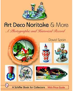 Art Deco Noritake & More: A Photographic And Historical Record