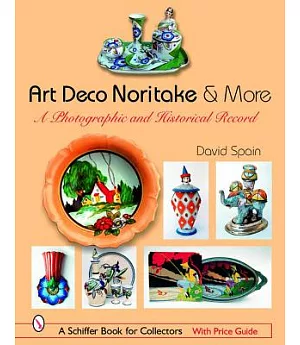 Art Deco Noritake & More: A Photographic And Historical Record