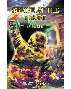Strike At The Heart: The First Mission