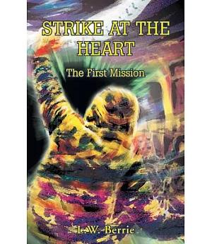 Strike At The Heart: The First Mission