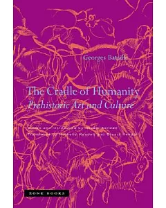 The Cradle Of Humanity: Prehistoric Art And Culture
