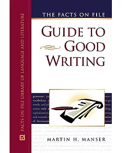 The Facts On File Guide To Good Writing