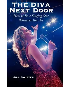 The Diva Next Door: How To Be A Star Wherever You Are