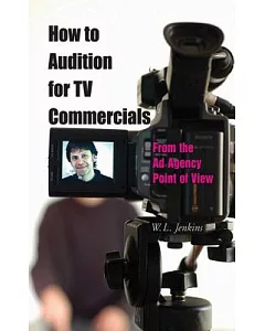 How To Audition For Tv Commercials: From The Ad Agency Point Of View