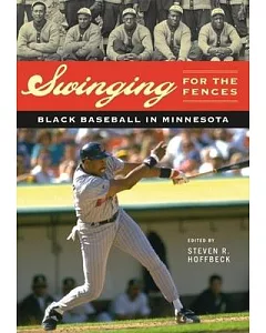 Swinging For The Fences: Black Baseball In Minnesota