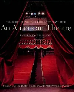 An American Theatre: The Story Of Westport Country Playhouse, 1931-2005