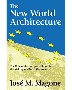 The New World Architecture: The Role Of The European Union In The Making Of Global Governance
