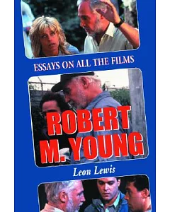 Robert M. Young: Essays On The Films