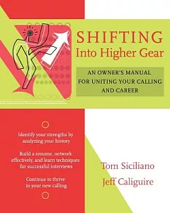Shifting Into Higher Gear: An Owner’s Manual For Uniting Your Calling And Career