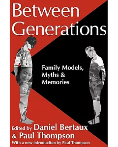 Between Generations: Family Models, Myths & Memories